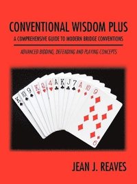 bokomslag Conventional Wisdom Plus a Comprehensive Guide to Modern Bridge Conventions