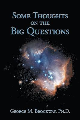 Some Thoughts on the Big Questions 1