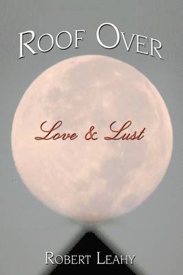 Roof Over Love & Lust 1