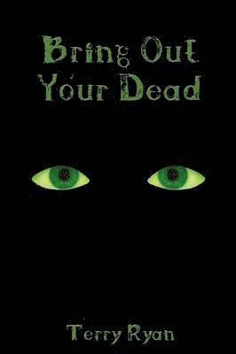 Terry Ryan - Bring Out Your Dead, Inbunden
