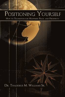 Dr. Thaddeus M. Williams Sr., Sr. Williams, Thaddeus M., Thaddeus M Williams - Positioning Yourself, Inbunden
