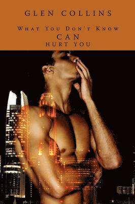 Glen Collins - What You Don't Know Can Hurt You, Häftad