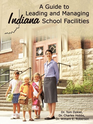 bokomslag A Guide to Leading and Managing Indiana School Facilities