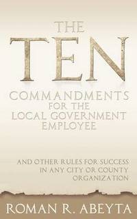 bokomslag Ten Commandments for The Local Government Employee