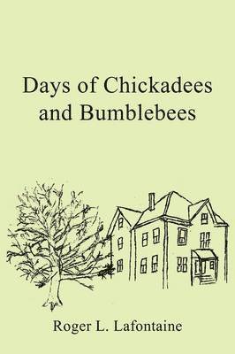 Days of Chickadees and Bumblebees 1