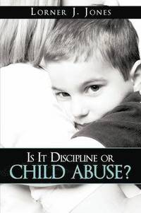 bokomslag Is It Discipline or Child Abuse?