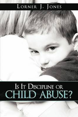 Is It Discipline or Child Abuse? 1