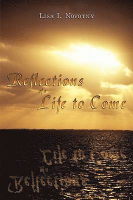 Reflections of a Life to Come 1