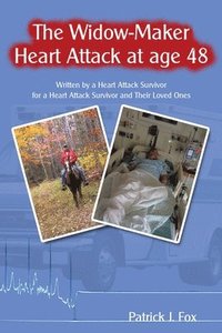 bokomslag The Widow-Maker Heart Attack at Age 48