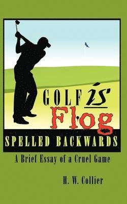 Golf is Flog Spelled Backwards 1