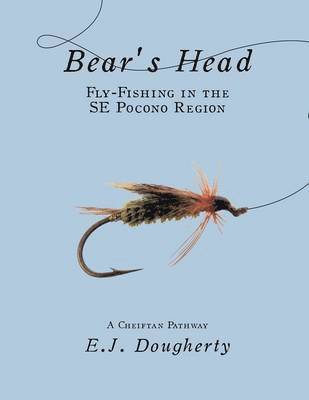 Bear's Head Fly-Fishing in the SE Pocono Region 1