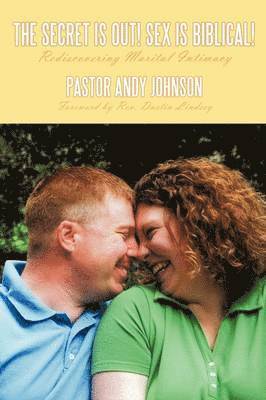 Andy Johnson - Secret is Out! Sex is Biblical!, Häftad