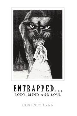 Entrapped...Body, Mind and Soul 1