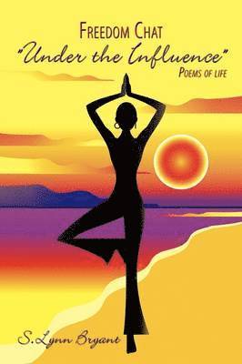 S.Lynn Bryant, S. Lynn Bryant, S.Lynn Bryant, - Freedom Chat "Under the Influence", Häftad