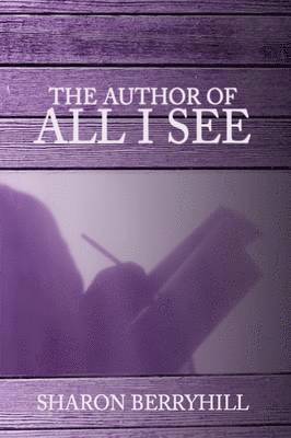 bokomslag Author of All I See