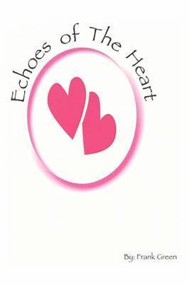 Frank Green - Echoes of the Heart, Häftad