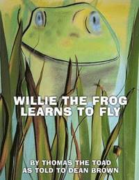 bokomslag Willie The Frog Learns To Fly