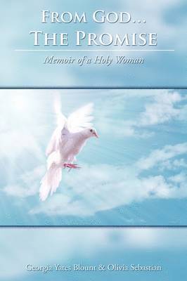 Georgia Yates Blount, Olivia Sebastian, Georgia Yates Blount,, Olivia Sebastian, - From God...The Promise, Inbunden