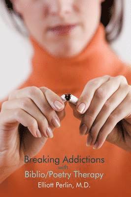 Breaking Addictions with Biblio/Poetry Therapy 1