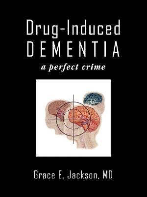 Grace E. Jackson, Grace E. Jackson, MD, MD Grace E. Jackson - Drug-Induced Dementia, Häftad