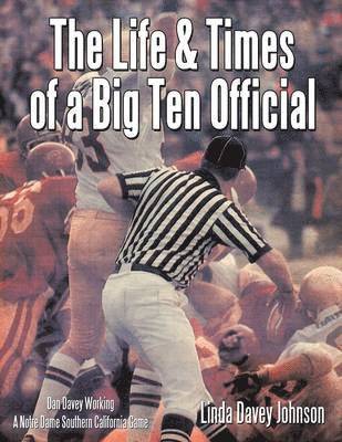 Linda Davey Johnson - Life & Times of A Big Ten Official, Häftad