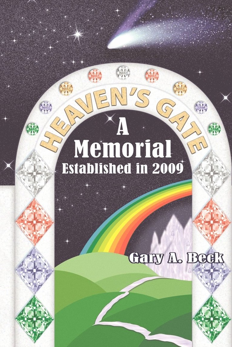 Heaven's Gate a Memorial Established 2009 1