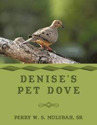 bokomslag Denise's Pet Dove