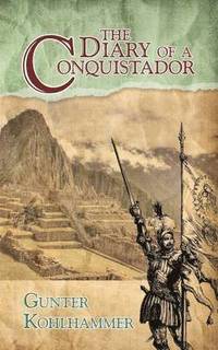 bokomslag The Diary of a Conquistador