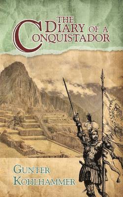 Gunter Kohlhammer - Diary of a Conquistador, Häftad