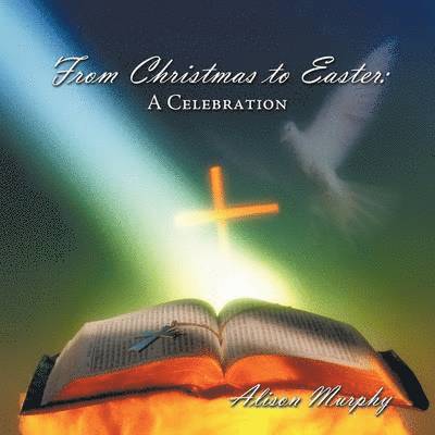 Alison Murphy - From Christmas to Easter, Häftad
