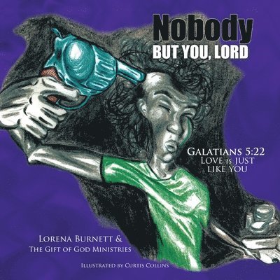 Lorena Burnett, The Gift of God Ministries, Lorena Burnett - Nobody But You, Lord, Häftad