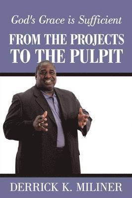 From the Projects to the Pulpit 1