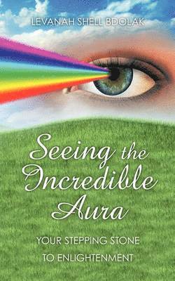 Seeing The Incredible Aura 1