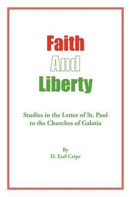 D. Earl Cripe, D. Earl Cripe, - Faith and Liberty, Häftad