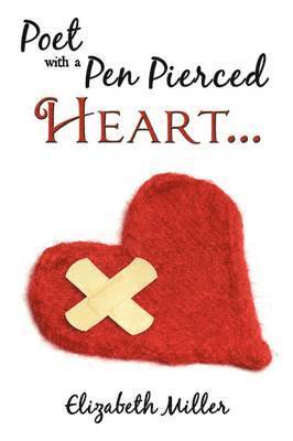 Elizabeth Miller - Poet with a Pen Pierced Heart..., Häftad