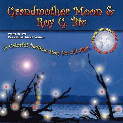 Grandmother Moon & Roy G. Biv 1