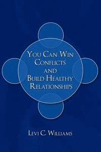 bokomslag You Can Win Conflicts and Build Healthy Relationships