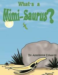 bokomslag What's A Mimi-Saurus?
