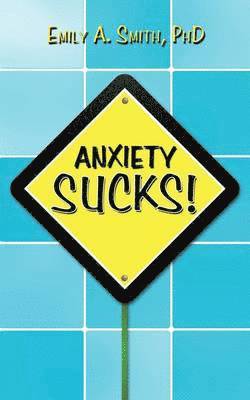 Anxiety Sucks!