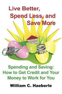 Live Better, Spend Less, and Save More 1