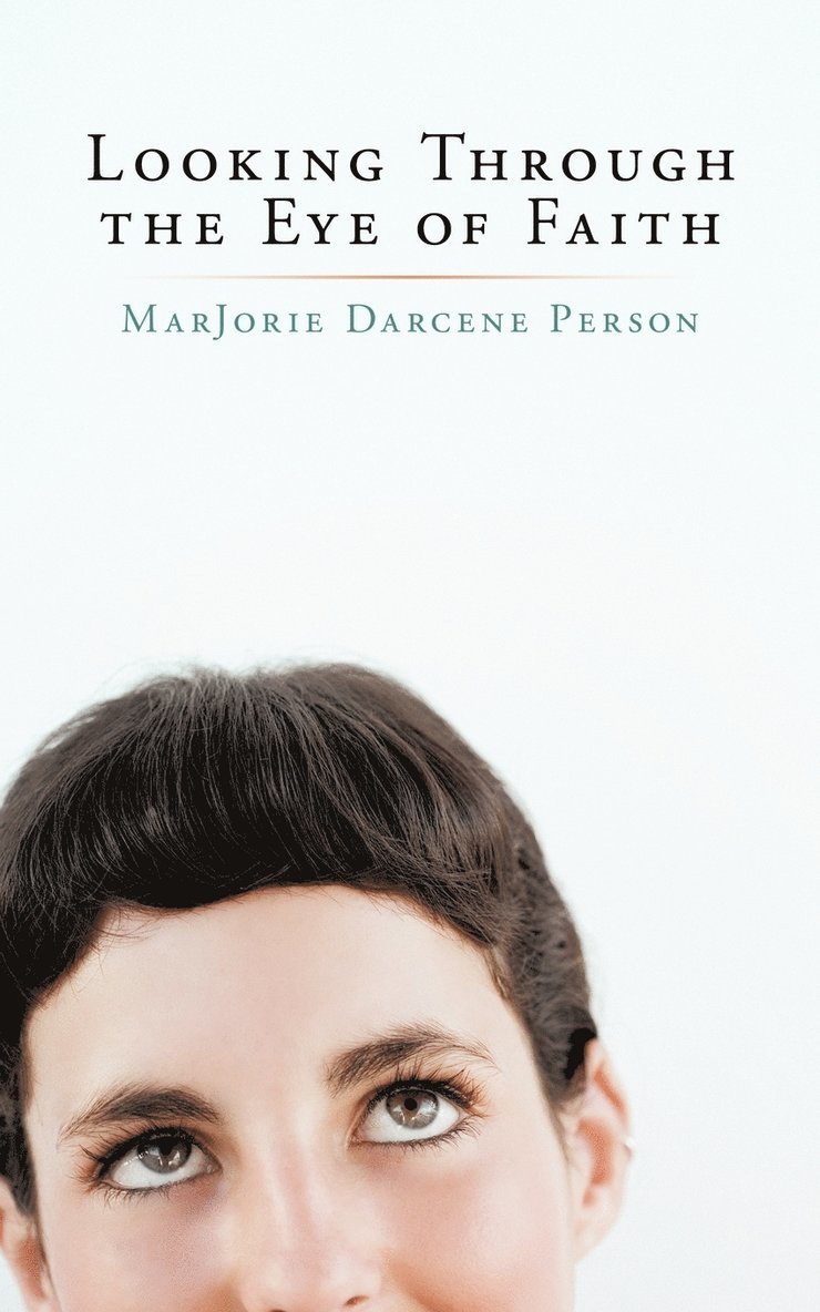 MarJorie Darcene Person, Marjorie Darcene Person - Looking Through the Eye of Faith, Häftad