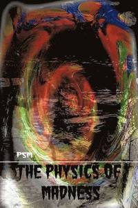 bokomslag Physics of Madness