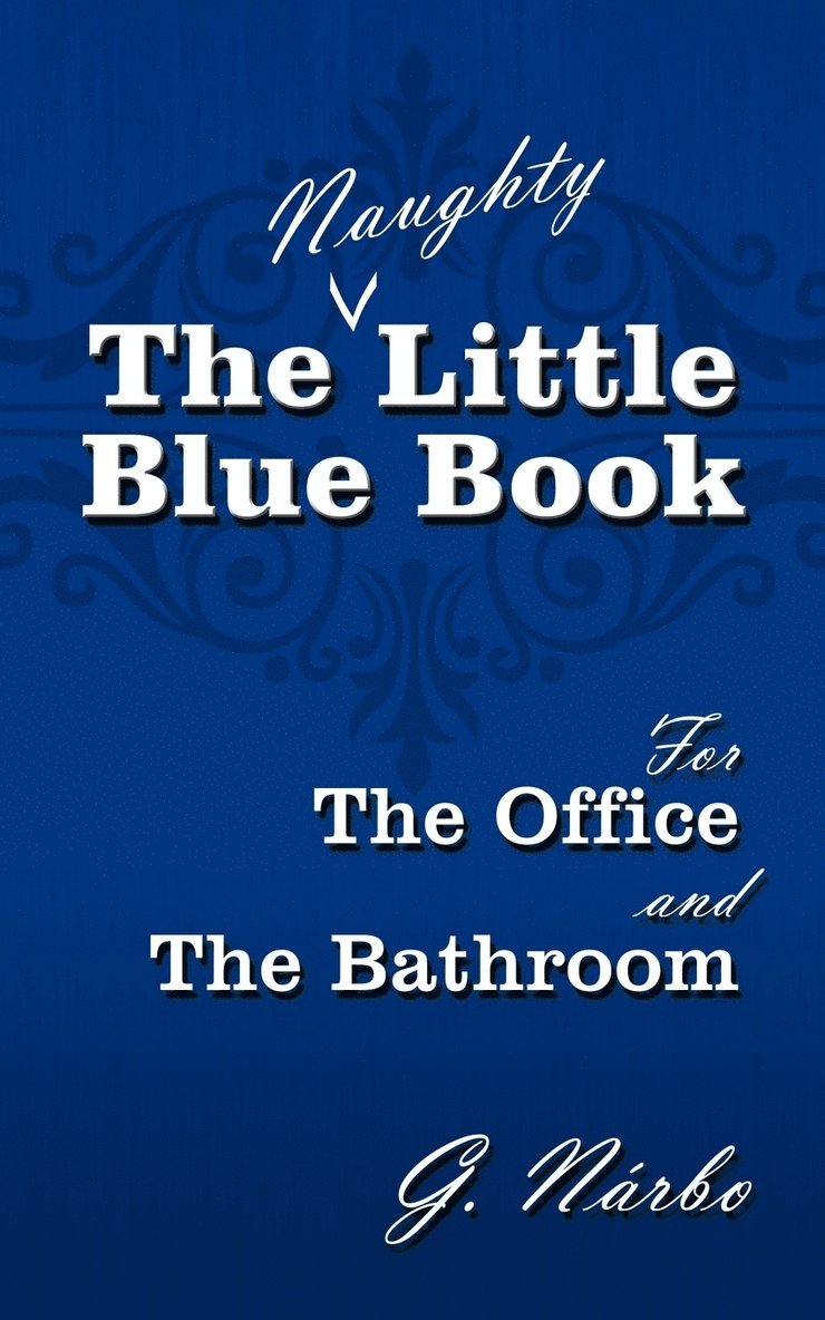 The (Naughty) Little Blue Book for the Office and the Bathroom 1