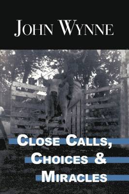 Close Calls, Choices and Miracles 1
