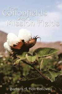 bokomslag From Cottonfields to Mission Fields