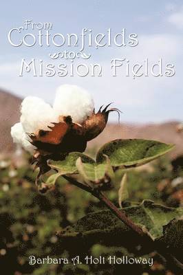 From Cottonfields to Mission Fields 1