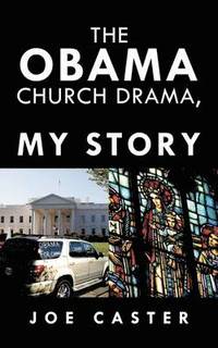 bokomslag The Obama Church Drama, My Story