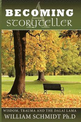 William Schmidt Ph.D, William Schmidt Ph. D., William Schmidt - Becoming a Storyteller, Häftad