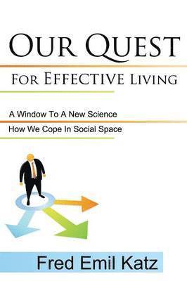 Fred Emil Katz - Our Quest For Effective Living, Häftad