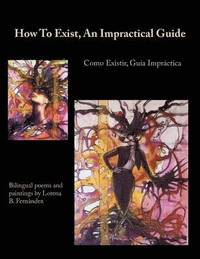 bokomslag How To Exist, An Impractical Guide